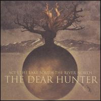 Act I: The Lake South, The River North von The Dear Hunter