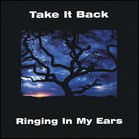 Ringing in My Ears von Take It Back