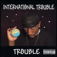 International Trouble von Trouble