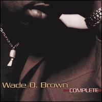 Complete von Wade O. Brown