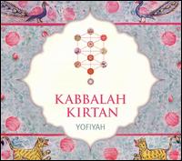 Kabbalah Kirtan von Yofiyah