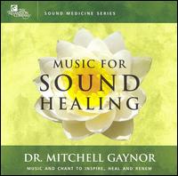 Music for Sound Healing von Dr. Mitchell Gaynor, M.D.