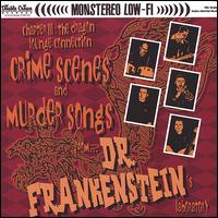 Crime Scenes and Murder Songs von Dr. Frankenstein
