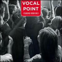 Standing Room Only von Vocal Point