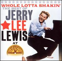 Whole Lotta Shakin': The Best of Jerry Lee Lewis at Sun Records von Jerry Lee Lewis