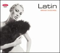 Seriously Good Music: Latin von Various Artists