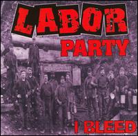 I Bleed von Labor Party
