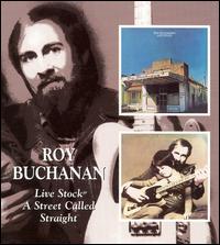 Live Stock/A Street Called Straight von Roy Buchanan