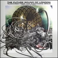 Teachings from the Electronic Brain von The Future Sound of London