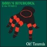 Olé! Tarantula von Robyn Hitchcock