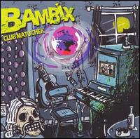 Club Matuchek von Bambix