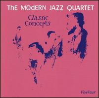 Classic Concepts von The Modern Jazz Quartet