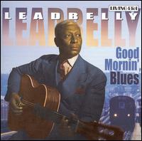 Good Mornin' Blues [Living Era] von Leadbelly