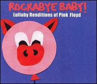 Rockabye Baby! Lullaby Renditions of Pink Floyd von Various Artists
