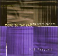 More to the Ear Than Meets the Eye von Bill Anschell