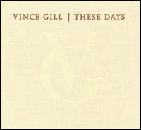 These Days von Vince Gill