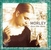 Days Like These von Morley