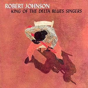 King of the Delta Blues Singers von Robert Johnson