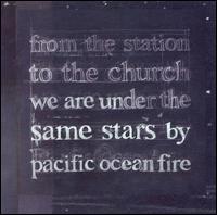 From the Station to the Church We Are Under the Same Stars von Pacific Ocean Fire