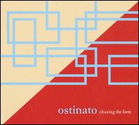 Chasing the Form von Ostinato