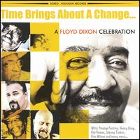 Time Brings About a Change... A Floyd Dixon Celebration von Floyd Dixon