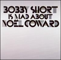 Bobby Short Is Mad About Noel Coward von Bobby Short