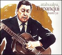 Basta Ya von Atahualpa Yupanqui