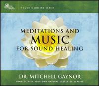 Meditations and Music for Sound Healing von Dr. Mitchell Gaynor, M.D.