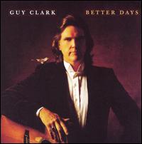 Better Days von Guy Clark