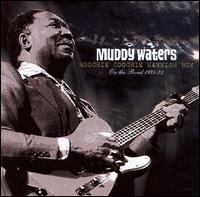 Hoochie Coochie Mannish Boy von Muddy Waters