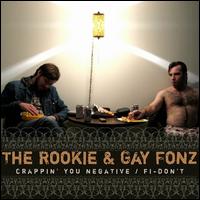 Crappin' You Negative/Fi-Don't von The Rookie & Gay Fonz
