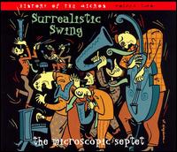 Surrealistic Swing: History of the Micros, Vol. 2 von Microscopic Septet