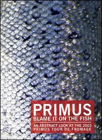 Blame It on the Fish von Primus