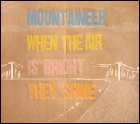 When the Air Is Bright They Shine von Mountaineer