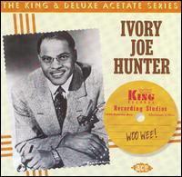 Woo Wee! The King & DeLuxe Acetate Series von Ivory Joe Hunter