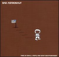 Twelve Small Steps, One Giant Disappointment von Bad Astronaut