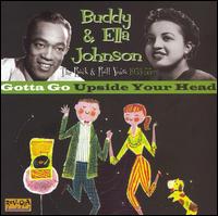 Gotta Go Upside Your Head von Buddy Johnson