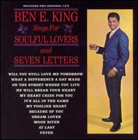 Ben E. King Sings for Soulful Lovers/Seven Letters von Ben E. King