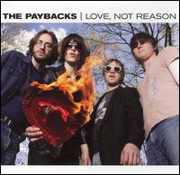 Love, Not Reason von The Paybacks
