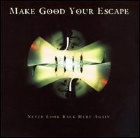 Never Look Back Here Again von Make Good Your Escape