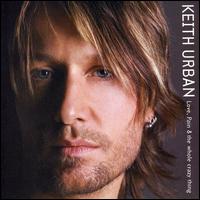 Love, Pain & the Whole Crazy Thing von Keith Urban