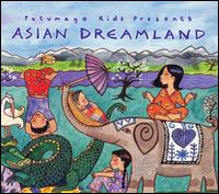 Putumayo Kids Presents: Asian Dreamland von Various Artists