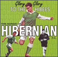 Hibernian F.C.: Glory Glory to the Hibees von Hibernian FC