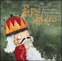 Amazing, Spectacular, Christmas Adventures of... Epic Hero von Epic Hero