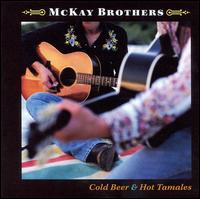 Cold Beer & Hot Tamales von McKay Brothers