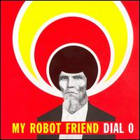 Dial O von My Robot Friend