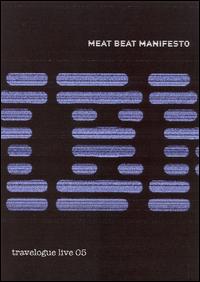 Travelogue Live '05 von Meat Beat Manifesto