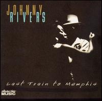 Last Train to Memphis von Johnny Rivers