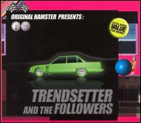 Original Hamster Presents Trendsetter and the Followers von Original Hamster