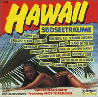 Hawaii: Südseeträume von Kaiula Beach Band/Andy Forsmann